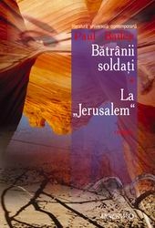 Batranii soldati. La Jerusalem