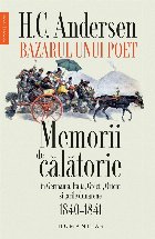 Bazarul unui poet.Memorii de călătorie în Germania, Italia, Grecia, Orient și țările dunărene, 1840–1