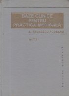 Baze clinice pentru practica medicala, Volumul al III-lea - Chei pentru diagnostic si tratament pornind de la 