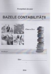 Bazele contabilitatii - Portofoliul elevului. Clasa a IX-a