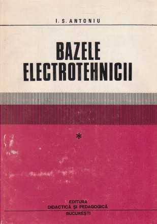 Bazele electrotehnicii, Volumul I