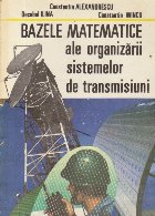 Bazele matematice ale organizarii sistemelor de transmisiuni