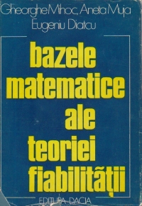 Bazele matematice ale teoriei fiabilitatii