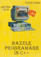 Bazele programarii C++ (manual pentru