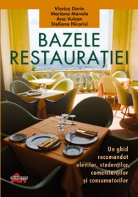 Bazele restauratiei - Un ghid util elevilor, studentilor si lucratorilor din alimentatie publica si turism (manual pentru clasa a IX-a)