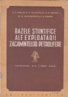 Bazele stiintifice ale exploatarii zacamintelor petrolifere