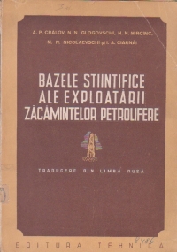 Bazele stiintifice ale exploatarii zacamintelor petrolifere