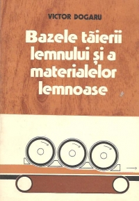 Bazele taierii lemnului si a materialelor lemnoase