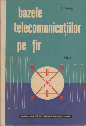 Bazele Telecomunicatiilor pe Fir, Volumul I