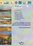 Bazinul mijlociu al Jiului. Implicatii de mediu si sociale ale industriei extractive si energetice. Studiu mon