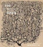 Beautiful Brain: The Drawings of Ramon y Cajal