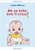 AM UN BEBE, CUM IL CRESC?