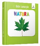 Bebe cunoaste: Natura