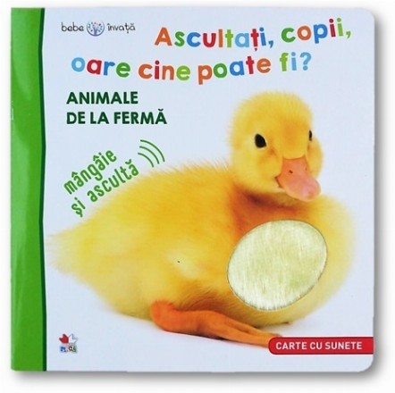 Bebe invata. Ascultati, copii, oare cine poate fi? Animale de la ferma