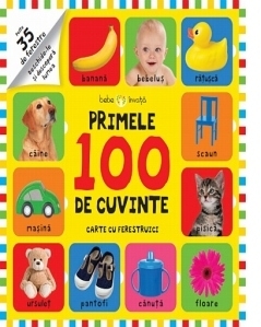 Bebe invata. Primele 100 de cuvinte. Carte cu ferestruici