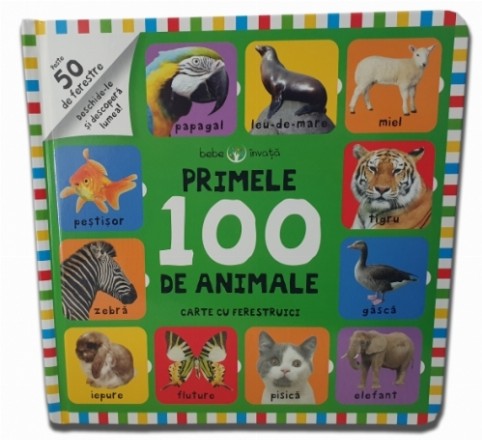 Bebe învață. Primele 100 de animale. Carte cu ferestruici