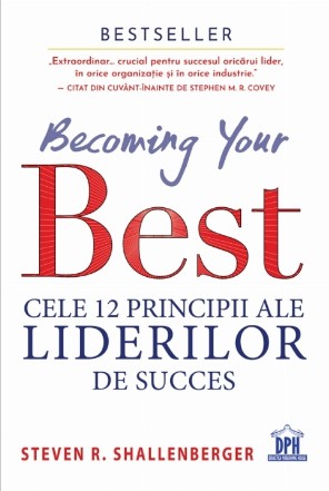 Becoming your Best: Cele 12 principii ale liderilor de succes