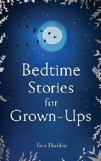 Bedtime Stories for Grown-ups