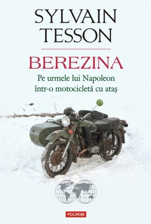 Berezina. Pe urmele lui Napoleon într-o motocicletă cu ataș