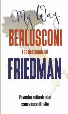 Berlusconi i se destainuie lui Friedman