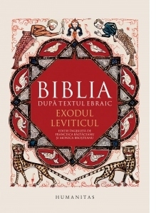 Biblia dupa textul ebraic. Exodul. Leviticul