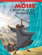 Biblia ilustrata pentru copii nr. 3 - Moise si poporul lui Dumnezeu