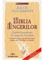 Biblia Ingerilor. Scrieri inspirate de Ingerii Luminii