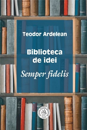 Biblioteca de idei : semper fidelis