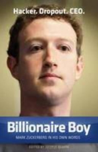 Billionaire Boy Mark Zuckerberg in his own words