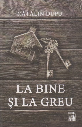 La bine si la greu