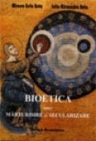 Bioetica intre marturisire secularizare