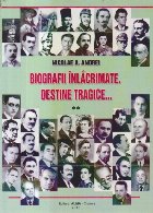 Biografii inlacrimate Destine tragice Volumul