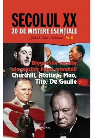 Biografiile secrete ale marilor lideri mondiali: Churchill, Ataturk, Mao, Tito, De Gaulle