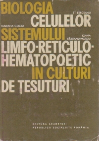 Biologia celulelor sistemului limfo-reticulo-hematopoetic in culturi de tesuturi