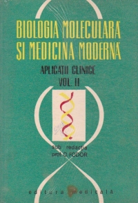 Biologia moleculara si medicina moderna, Volumul al II-lea - Aplicatii clinice