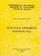 Biologia si tehnologia plantelor utile