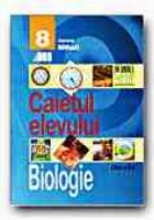 BIOLOGIE CAIETUL ELEVULUI CLASA VIII