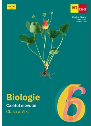 Biologie : caietul elevului,exerciţii şi lucrări practice de laborator,clasa a VI-a