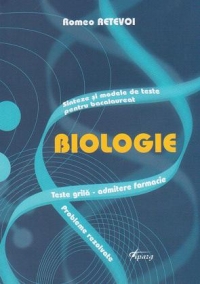 Biologie. Sinteze si modele de teste pentru bacalaureat. Teste grila - admitere farmacie. Probleme rezolvate