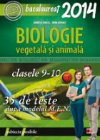 BIOLOGIE - B1(VEGETALA SI ANIMALA). BACALAUREAT 2014. CLASELE IX-X. 35 DE TESTE DUPA MODELUL MEN