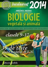 BIOLOGIE - B1(VEGETALA SI ANIMALA). BACALAUREAT 2014. CLASELE IX-X. 35 DE TESTE DUPA MODELUL MEN