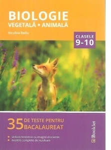 Biologie vegetala si animala. 35 de teste de bacalaureat. Clasele 9-10