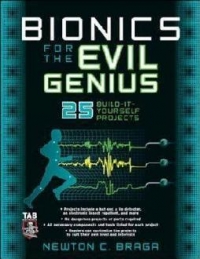 bionics for the evil genius: 25 build-it-yourself projects