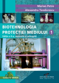 Biotehnologia protectiei mediului - vol. I.editia II-a