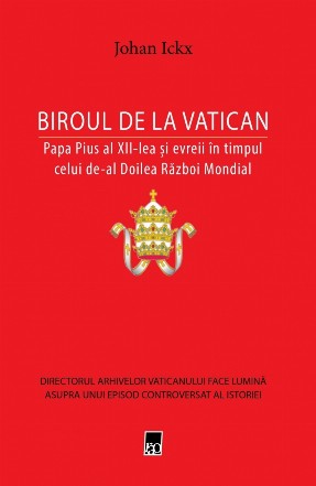 Biroul de la Vatican. Papa Pius al XII-lea si evreii in timpul celui de-al Doilea Razboi Mondial