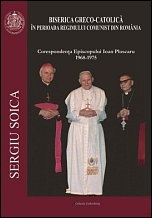 Biserica Greco-Catolica in perioada regimului comunist din Romania