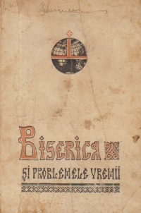 Biserica si problemele vremii - Conferintele publice ale Facultatii Teologice Andreiane pe anul universitar 1946-1947