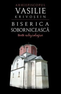 Biserica soborniceasca. Texte ecleziologice