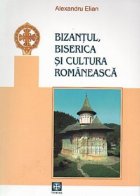 Bizantul biserica cultura romaneasca Studii