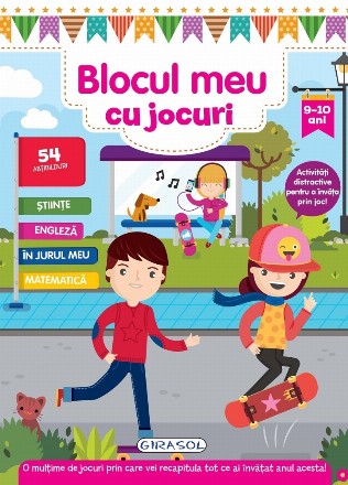 Blocul meu cu jocuri : 9-10 ani